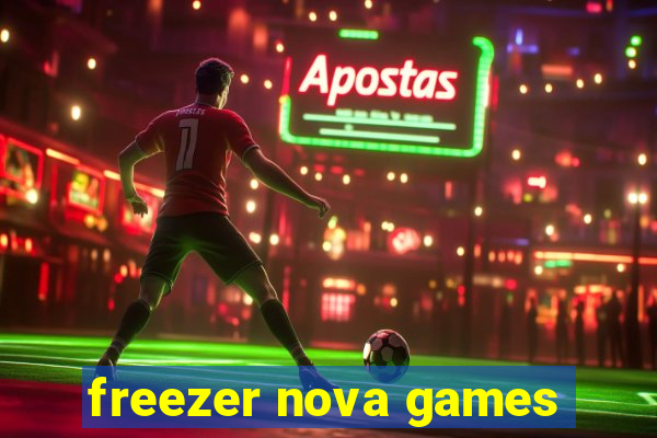 freezer nova games